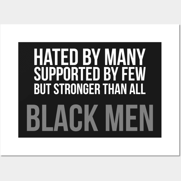 Hated By Many, Supported by Few, But Stronger Than All Wall Art by UrbanLifeApparel